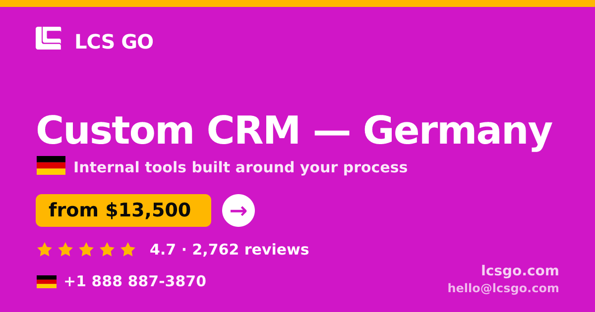 Custom CRM in Germany — from $13,500, rated 4.7/5 by 2762 clients. LCS GO.