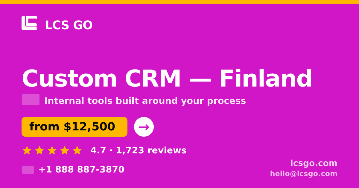 Custom CRM in Finland — from $12,500, rated 4.7/5 by 1723 clients. LCS GO.
