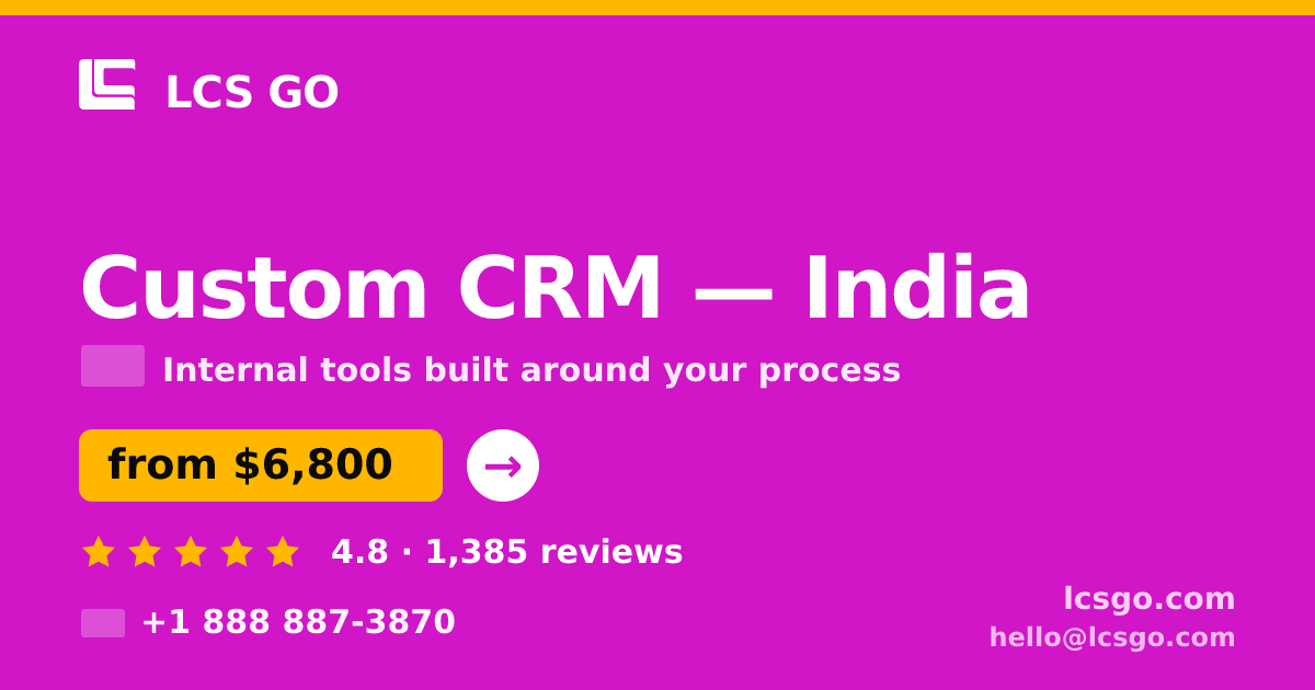 Custom CRM in India — from $6,800, rated 4.8/5 by 1385 clients. LCS GO.