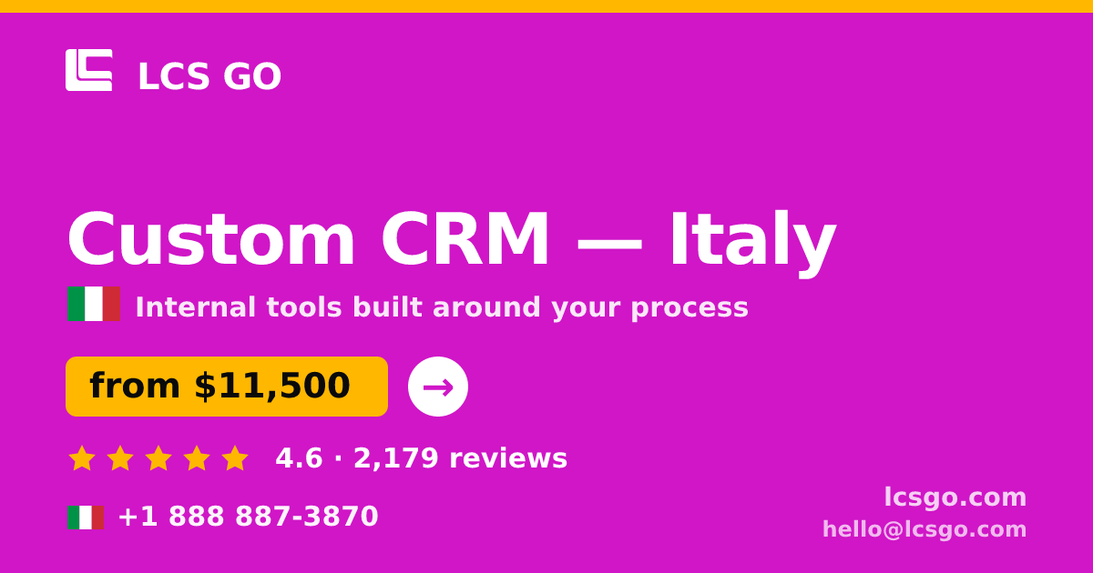 Custom CRM in Italy — from $11,500, rated 4.6/5 by 2179 clients. LCS GO.