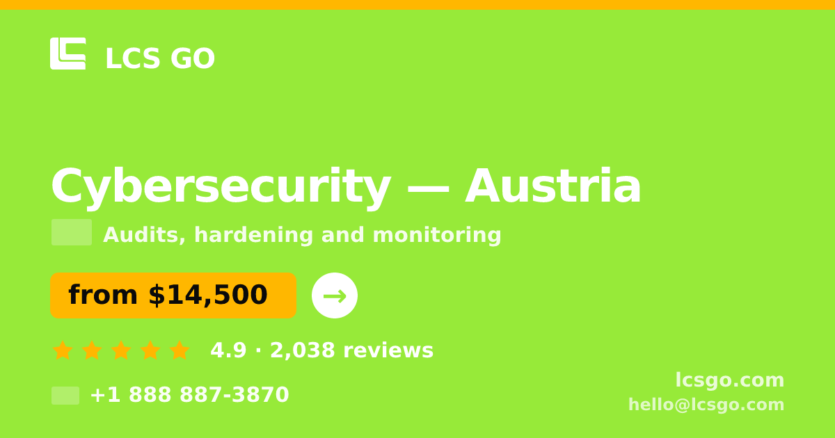 Cybersecurity in Austria — from $14,500, rated 4.9/5 by 2038 clients. LCS GO.