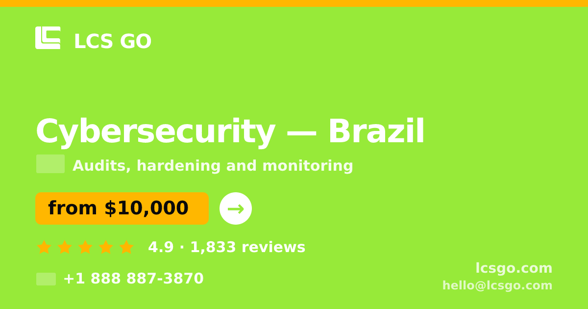 Cybersecurity in Brazil — from $10,000, rated 4.9/5 by 1833 clients. LCS GO.