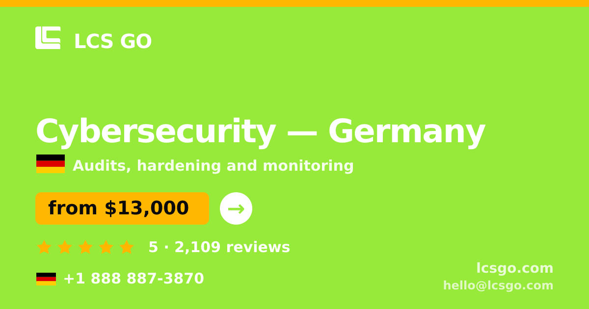 Cybersecurity in Germany — from $13,000, rated 5/5 by 2109 clients. LCS GO.