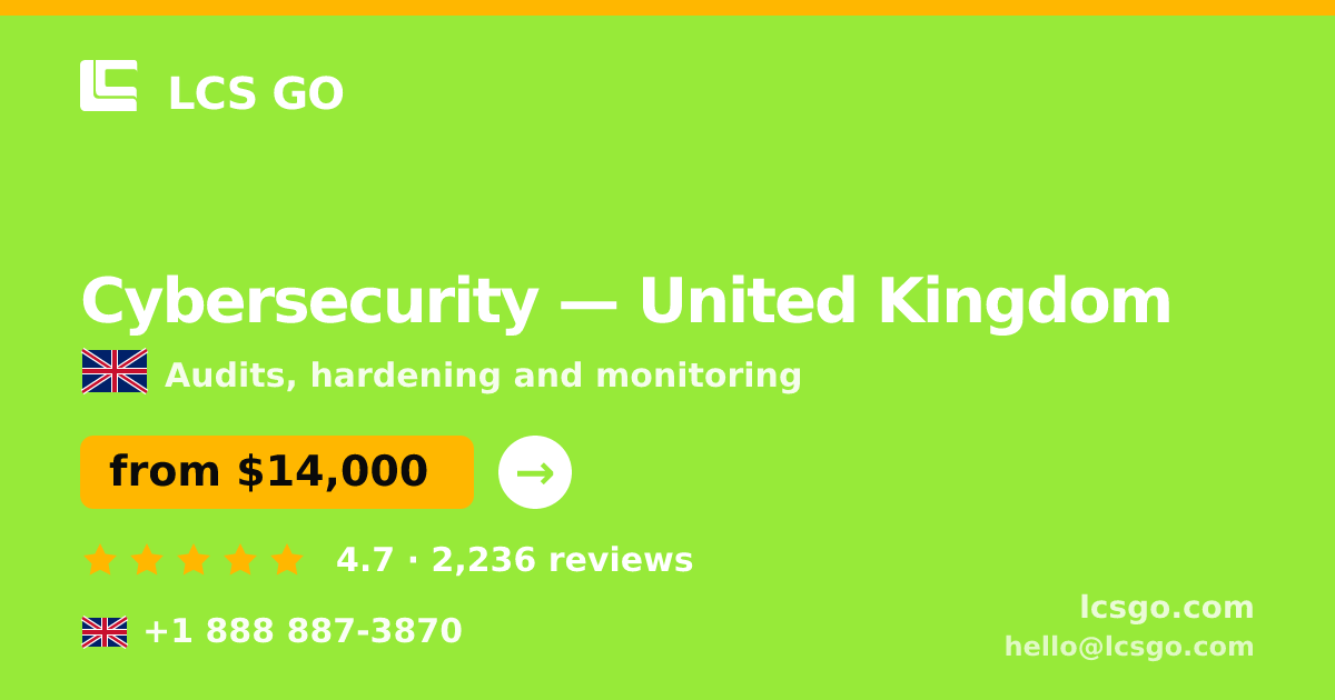 Cybersecurity in United Kingdom — from $14,000, rated 4.7/5 by 2236 clients. LCS GO.