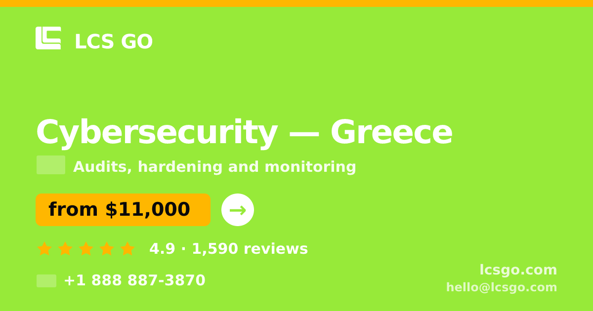 Cybersecurity in Greece — from $11,000, rated 4.9/5 by 1590 clients. LCS GO.
