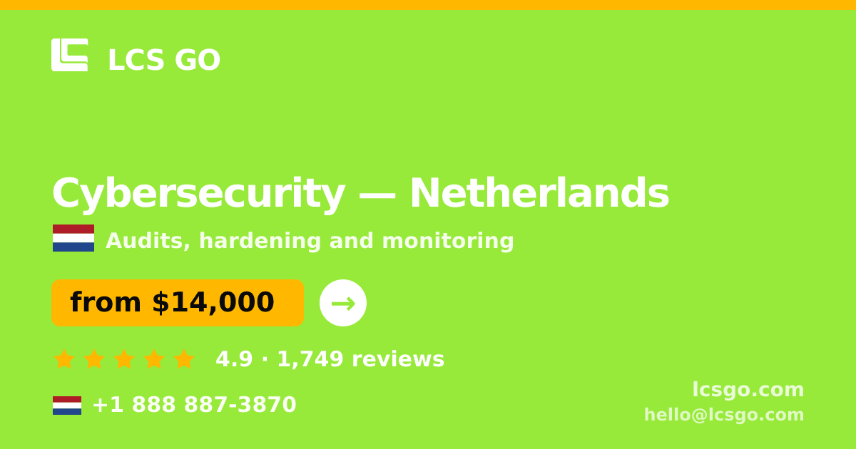 Cybersecurity in Netherlands — from $14,000, rated 4.9/5 by 1749 clients. LCS GO.