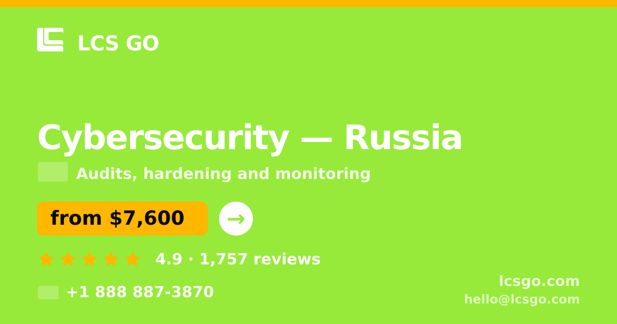 Cybersecurity in Russia — from $7,600, rated 4.9/5 by 1757 clients. LCS GO.