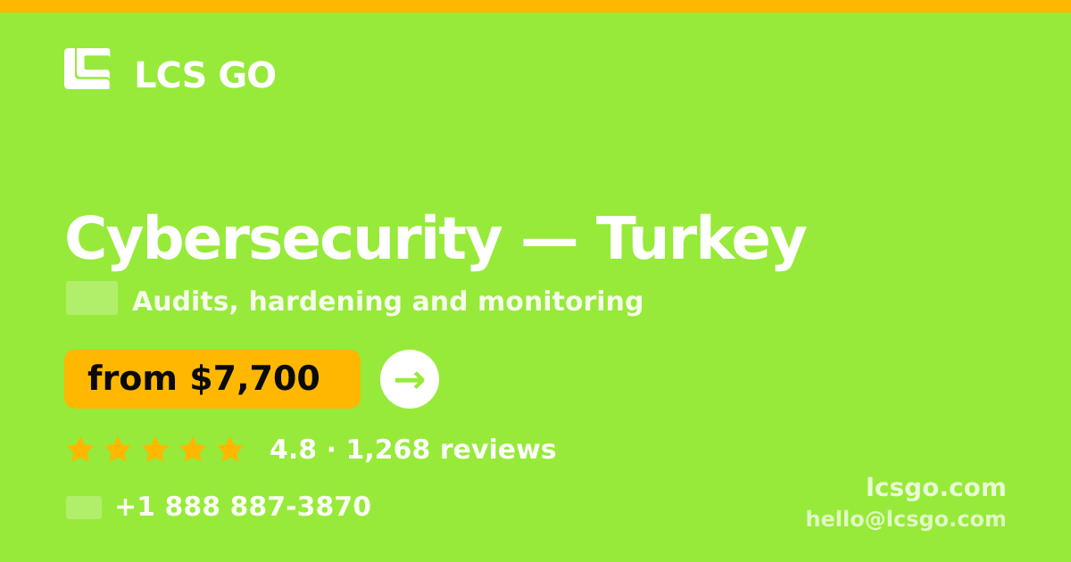 Cybersecurity in Turkey — from $7,700, rated 4.8/5 by 1268 clients. LCS GO.