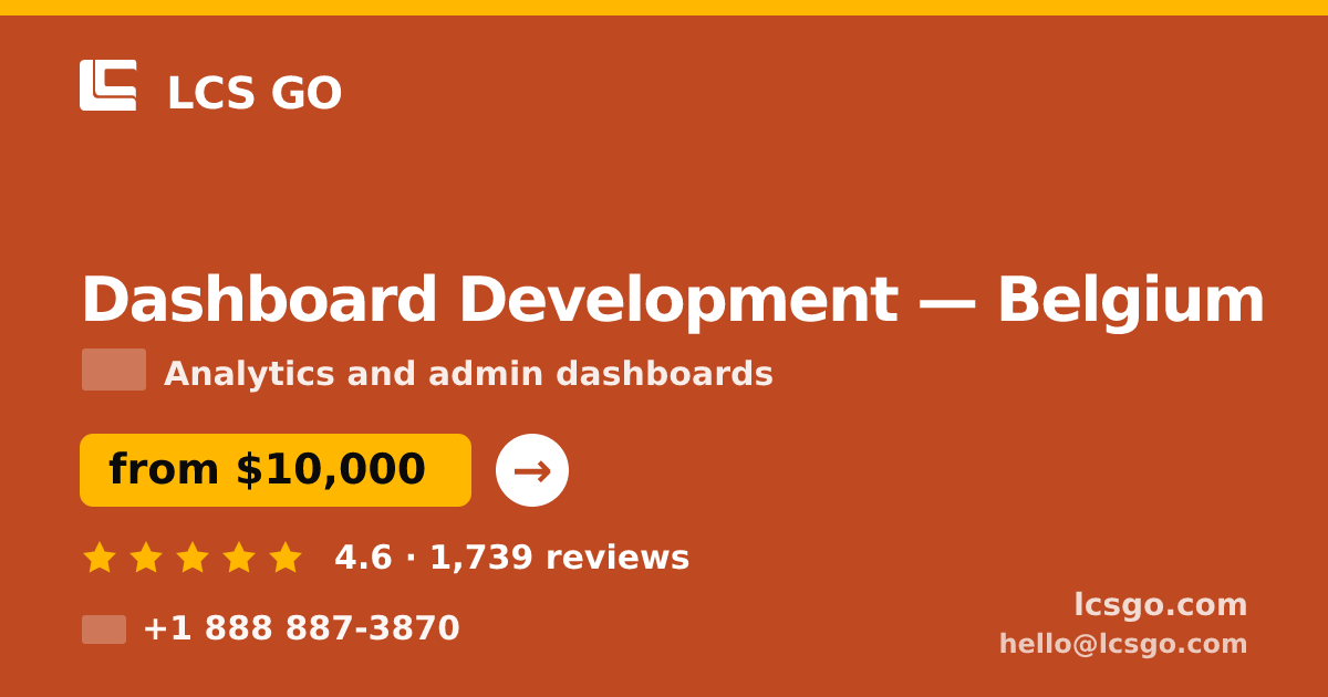 Dashboard Development in Belgium — from $10,000, rated 4.6/5 by 1739 clients. LCS GO.
