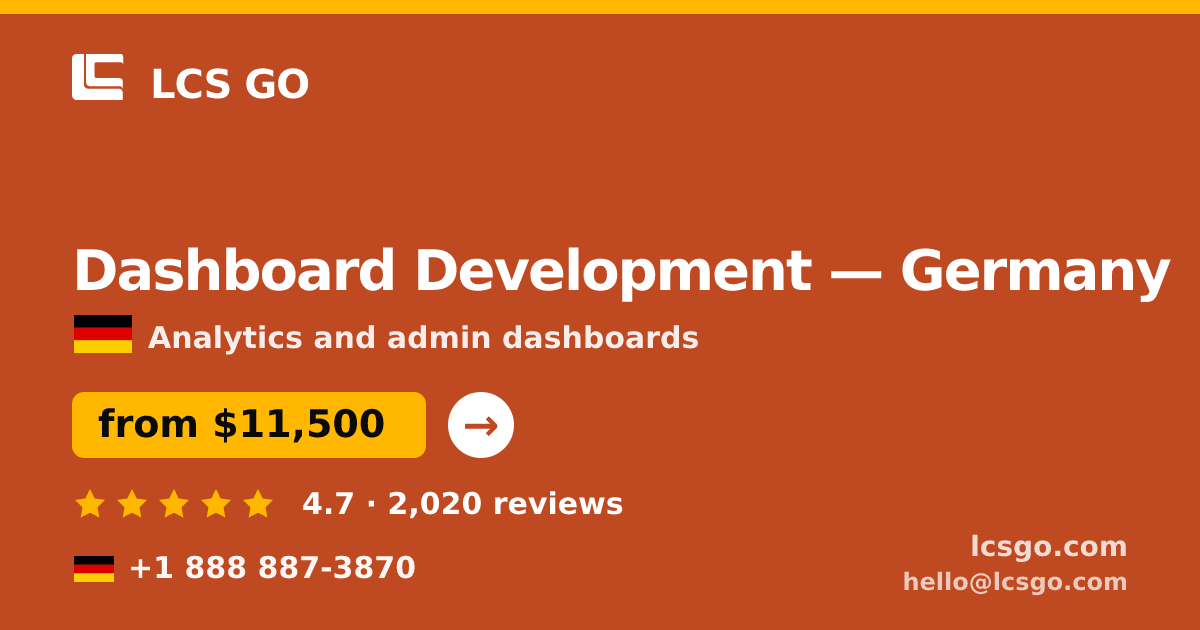 Dashboard Development in Germany — from $11,500, rated 4.7/5 by 2020 clients. LCS GO.