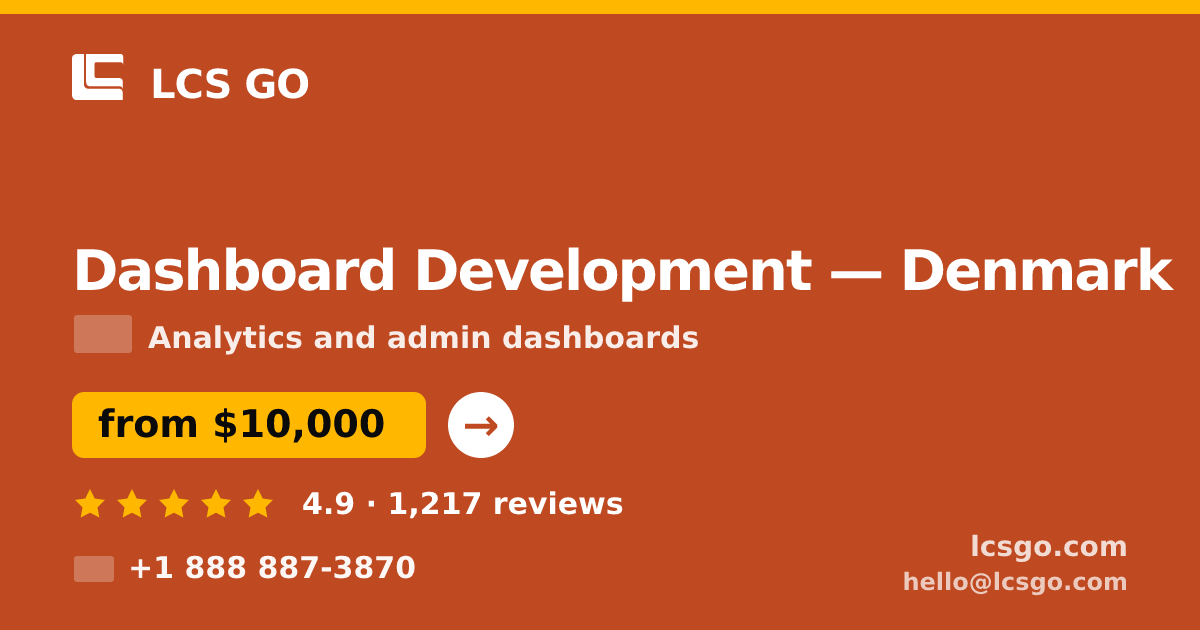 Dashboard Development in Denmark — from $10,000, rated 4.9/5 by 1217 clients. LCS GO.