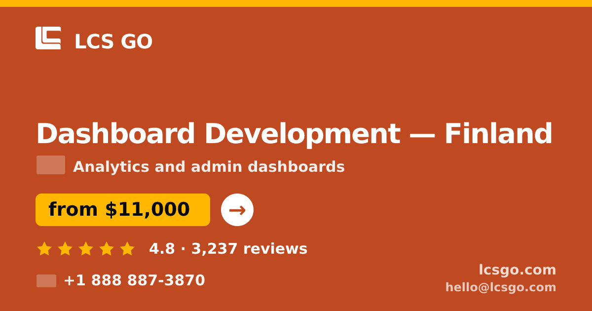 Dashboard Development in Finland — from $11,000, rated 4.8/5 by 3237 clients. LCS GO.
