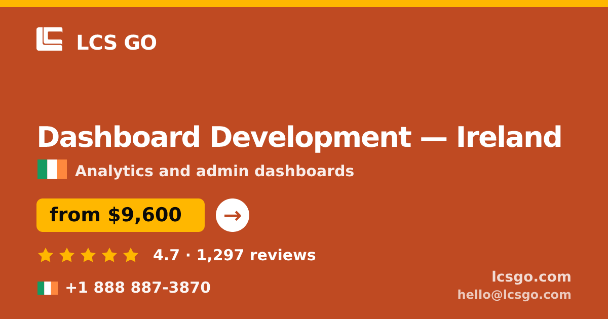 Dashboard Development in Galway — from $9,200, rated 4.8/5 by 371 clients. LCS GO.