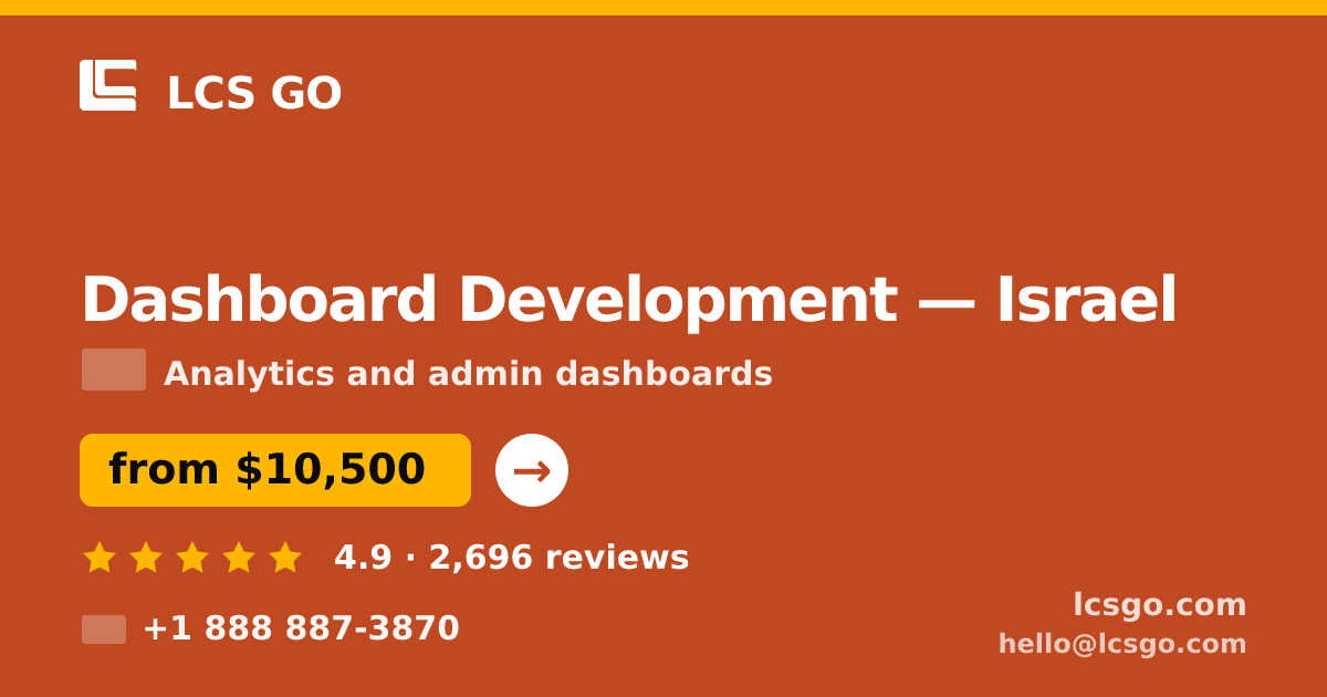 Dashboard Development in Jerusalem — from $13,000, rated 4.8/5 by 547 clients. LCS GO.