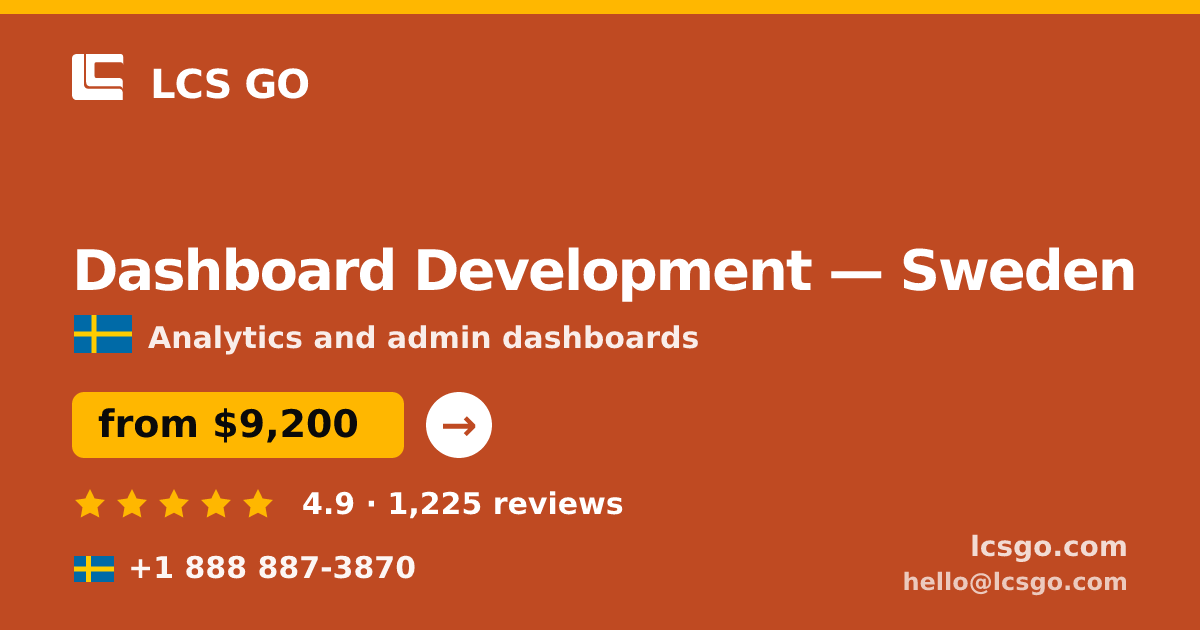 Dashboard Development in Sweden — from $9,200, rated 4.9/5 by 1225 clients. LCS GO.