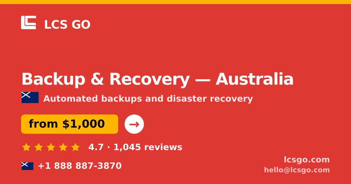 Backup & Recovery in Australia — from $1,000/mo, rated 4.7/5 by 1045 clients. LCS GO.