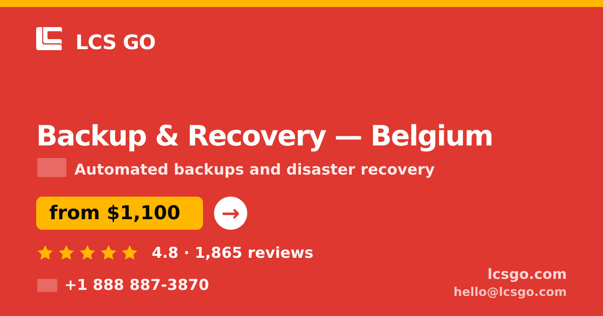 Backup & Recovery in Belgium — from $1,100/mo, rated 4.8/5 by 1865 clients. LCS GO.