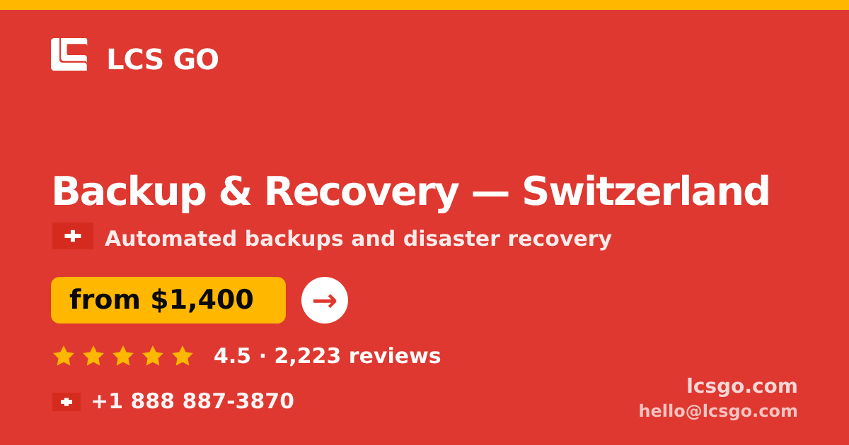 Backup & Recovery in Geneva — from $2,100/mo, rated 4.8/5 by 3412 clients. LCS GO.