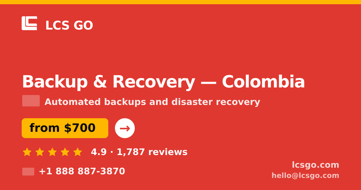 Backup & Recovery in Colombia — from $700/mo, rated 4.9/5 by 1787 clients. LCS GO.