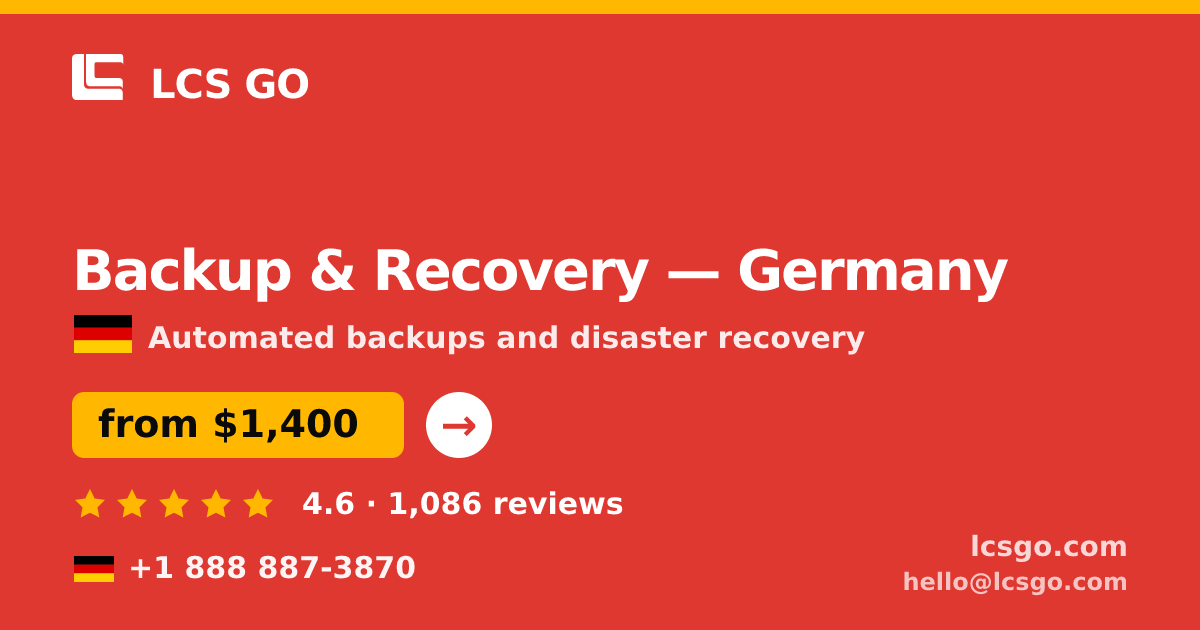 Backup & Recovery in Germany — from $1,400/mo, rated 4.6/5 by 1086 clients. LCS GO.