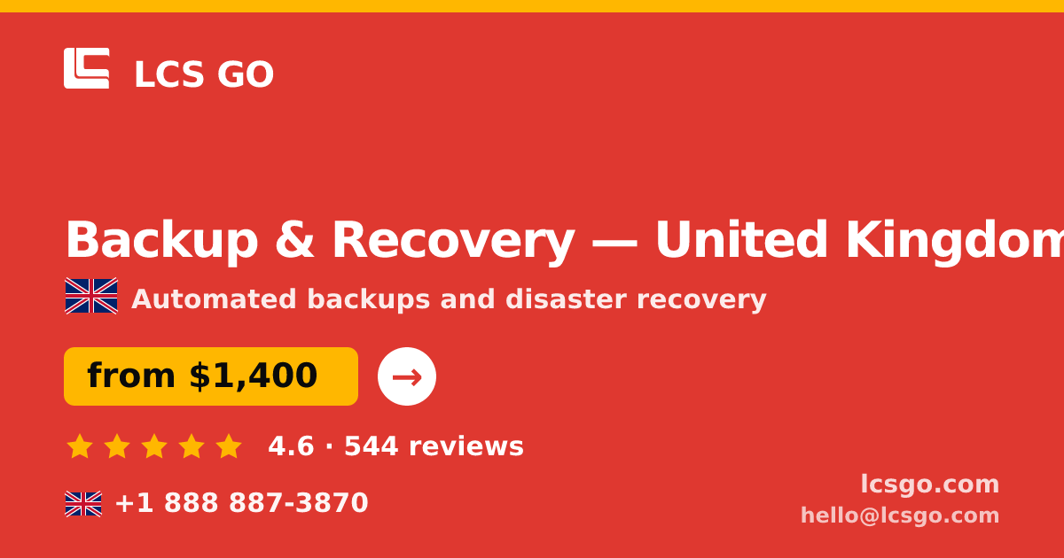 Backup & Recovery in United Kingdom — from $1,400/mo, rated 4.6/5 by 544 clients. LCS GO.