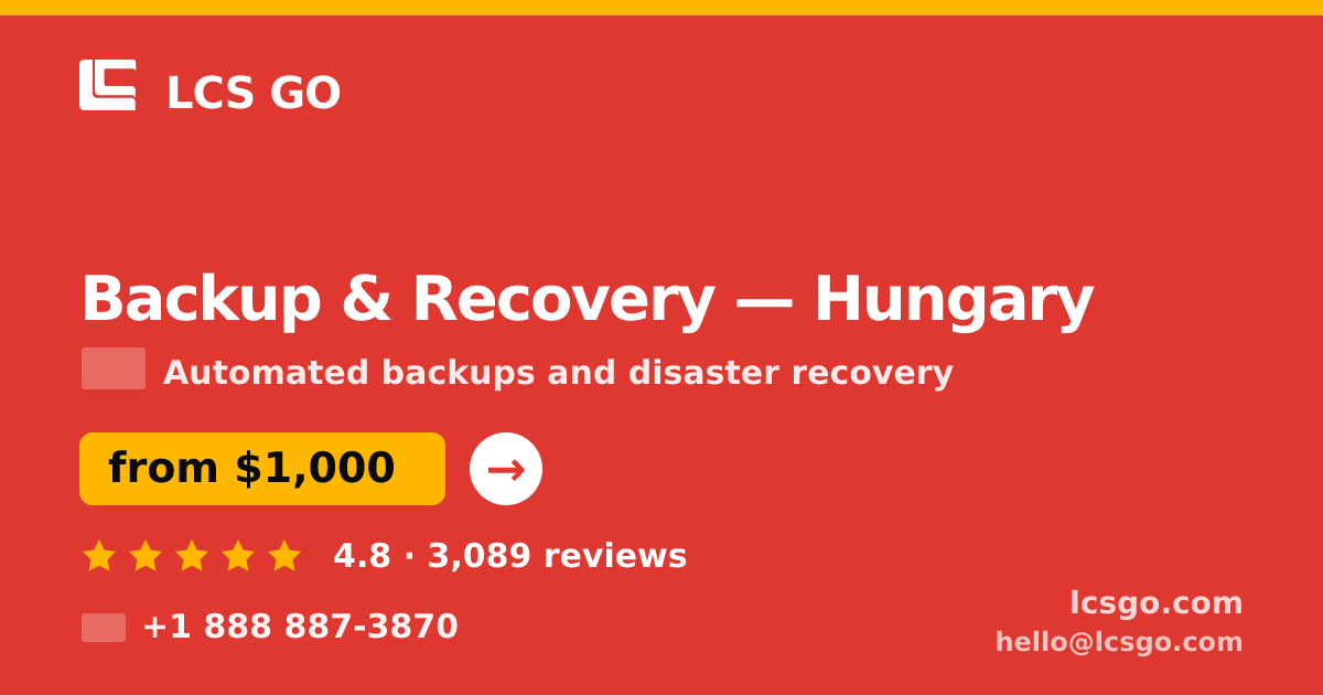 Backup & Recovery in Hungary — from $1,000/mo, rated 4.8/5 by 3089 clients. LCS GO.