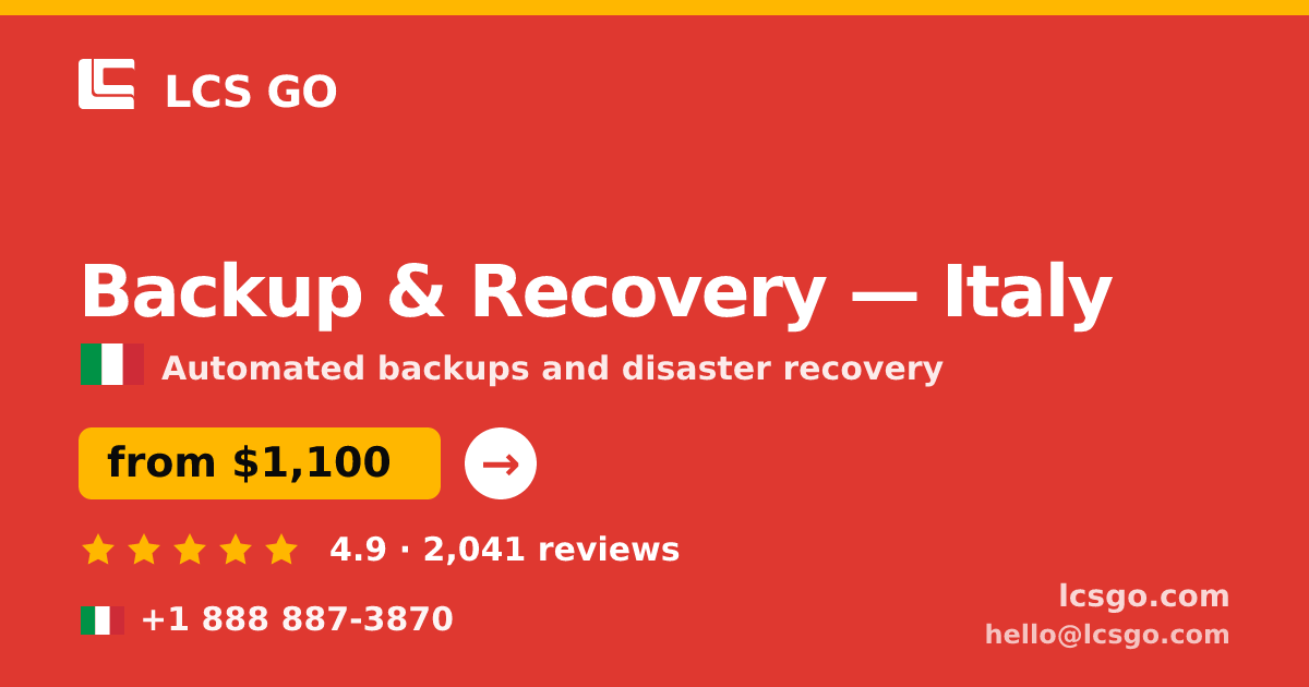 Backup & Recovery in Italy — from $1,100/mo, rated 4.9/5 by 2041 clients. LCS GO.