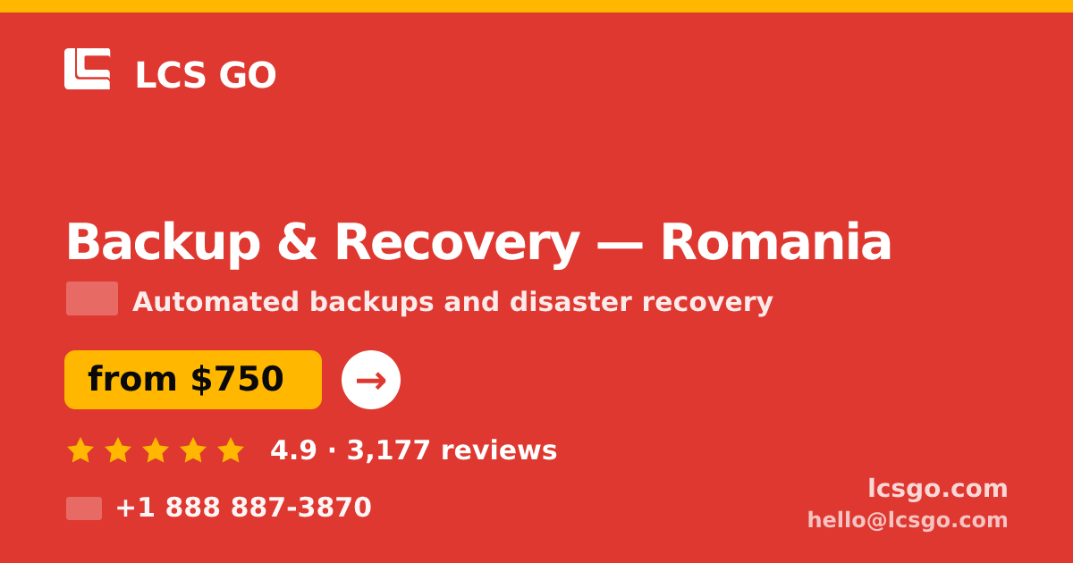Backup & Recovery in Romania — from $750/mo, rated 4.9/5 by 3177 clients. LCS GO.