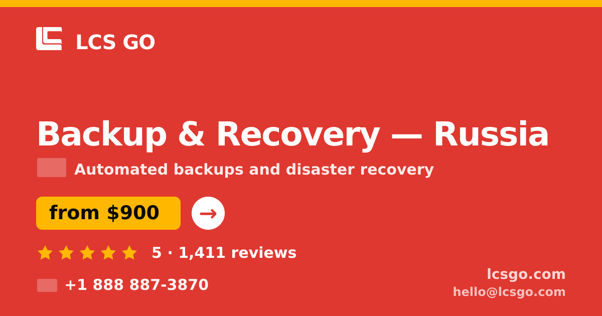 Backup & Recovery in Russia — from $900/mo, rated 5/5 by 1411 clients. LCS GO.