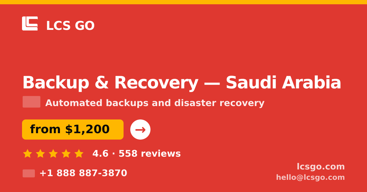 Backup & Recovery in Saudi Arabia — from $1,200/mo, rated 4.6/5 by 558 clients. LCS GO.