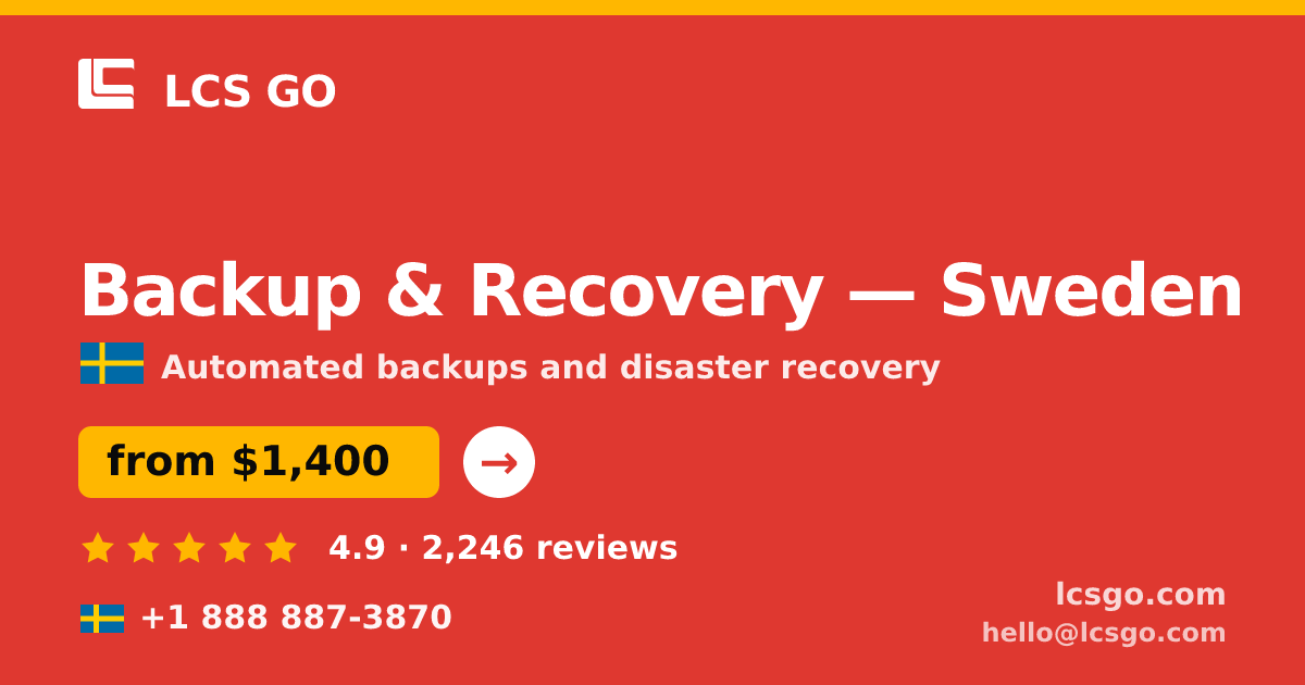 Backup & Recovery in Sweden — from $1,400/mo, rated 4.9/5 by 2246 clients. LCS GO.