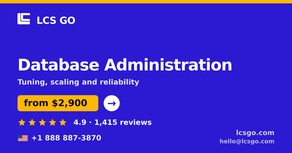 Database Administration in the USA — from $2,900/mo, rated 4.9/5 by 1415 clients. LCS GO.