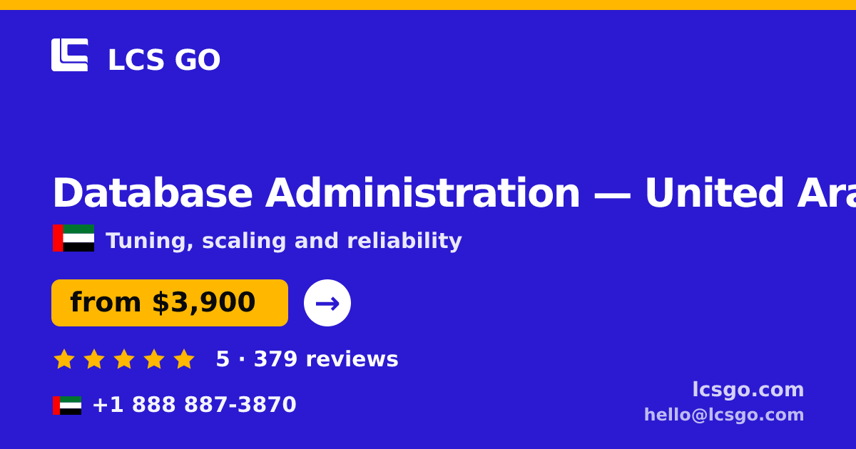 Database Administration in United Arab Emirates — from $3,900/mo, rated 5/5 by 379 clients. LCS GO.