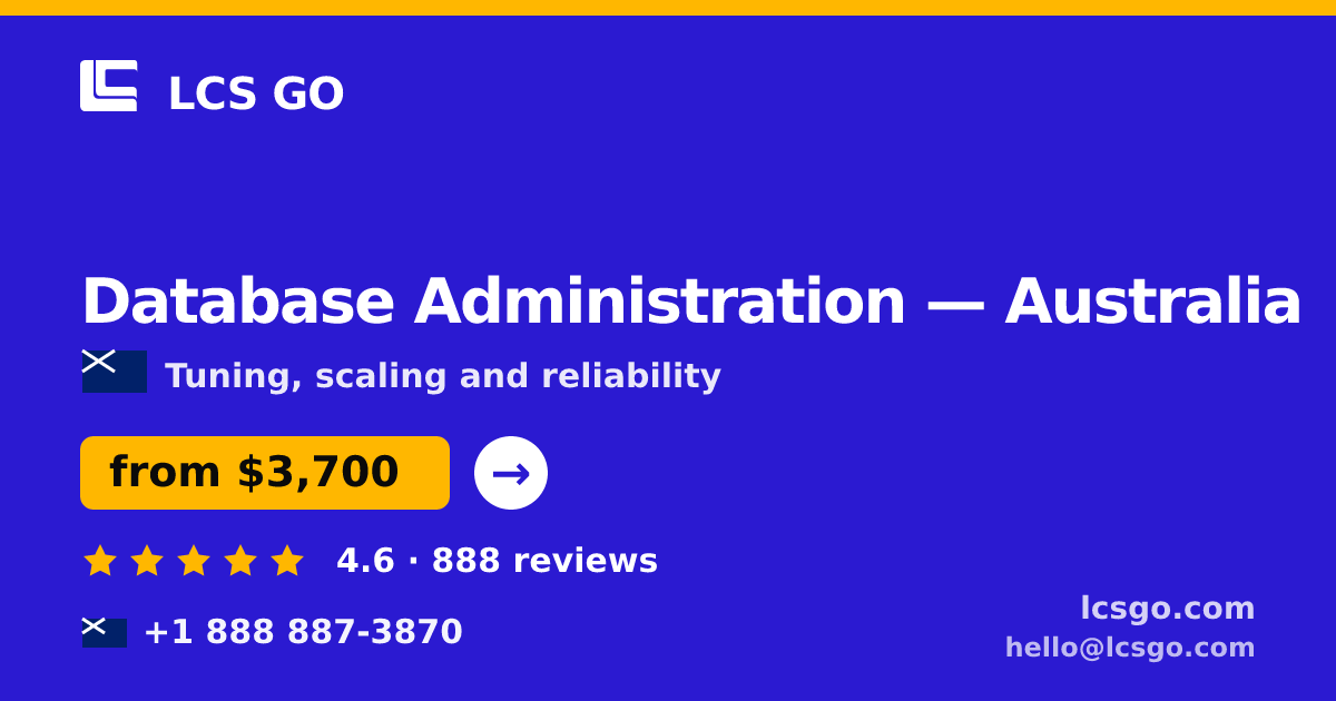 Database Administration in Australia — from $3,700/mo, rated 4.6/5 by 888 clients. LCS GO.