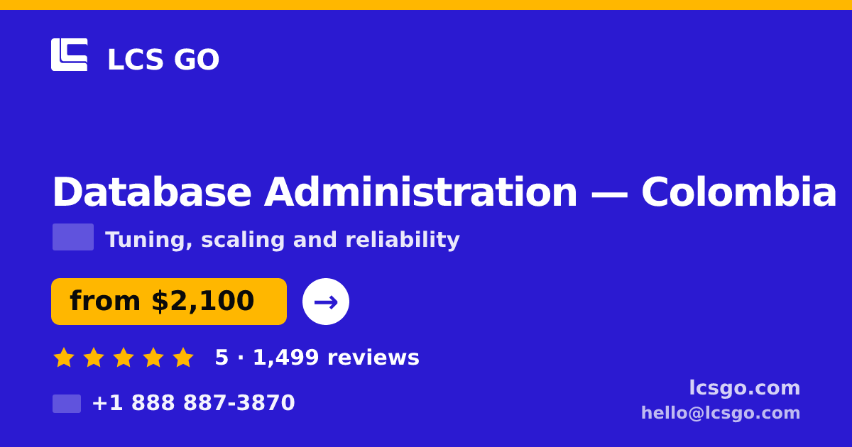 Database Administration in Colombia — from $2,100/mo, rated 5/5 by 1499 clients. LCS GO.