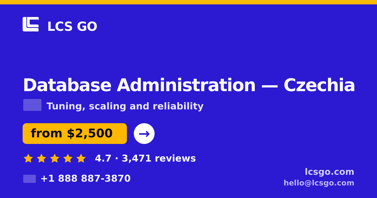 Database Administration in Czechia — from $2,500/mo, rated 4.7/5 by 3471 clients. LCS GO.