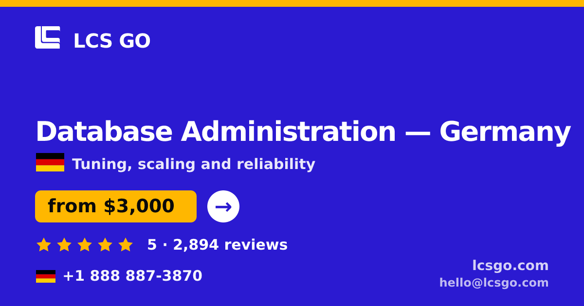 Database Administration in Germany — from $3,000/mo, rated 5/5 by 2894 clients. LCS GO.