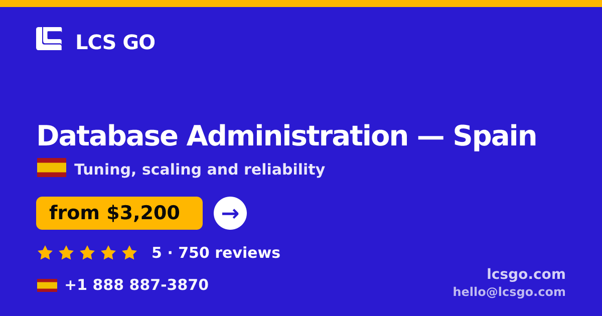 Database Administration in Spain — from $3,200/mo, rated 5/5 by 750 clients. LCS GO.