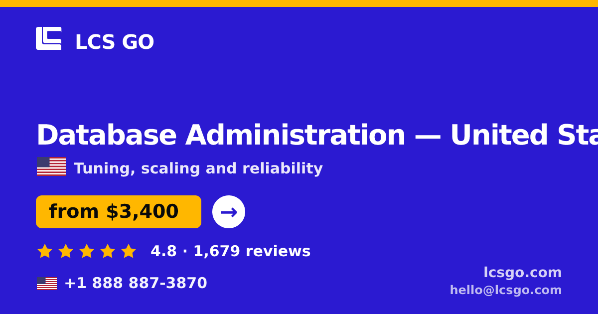 Database Administration in United States — from $3,400/mo, rated 4.8/5 by 1679 clients. LCS GO.