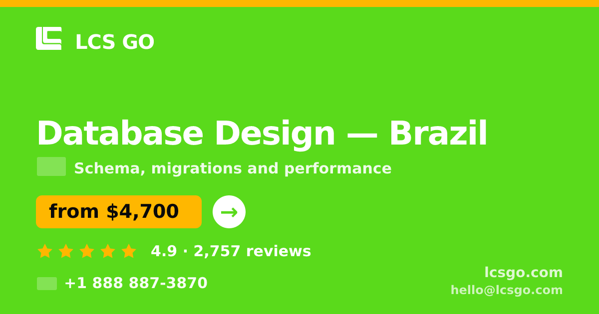 Database Design in Brazil — from $4,700, rated 4.9/5 by 2757 clients. LCS GO.