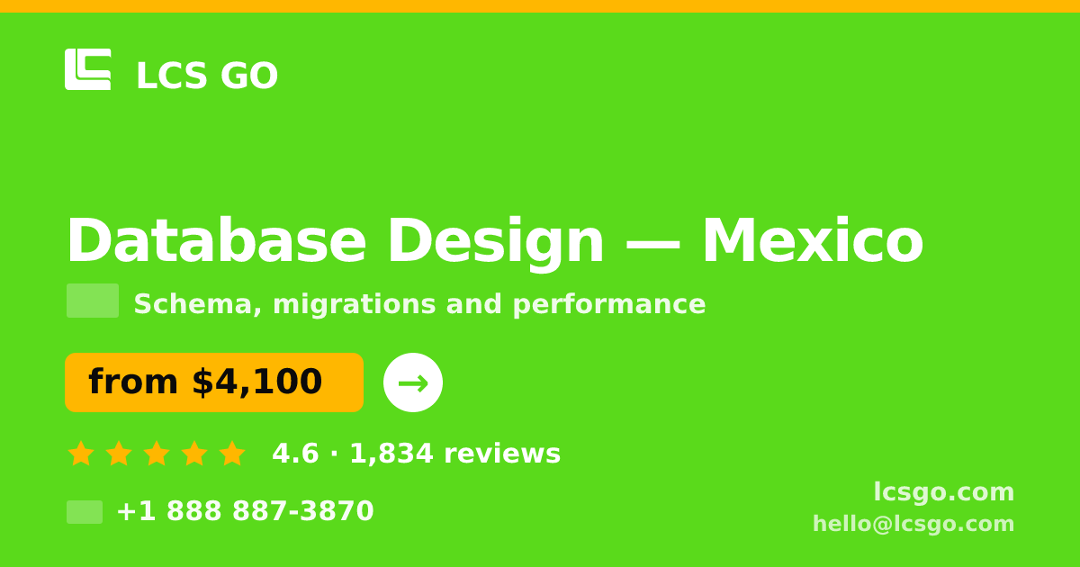 Database Design in Mexico — from $4,100, rated 4.6/5 by 1834 clients. LCS GO.