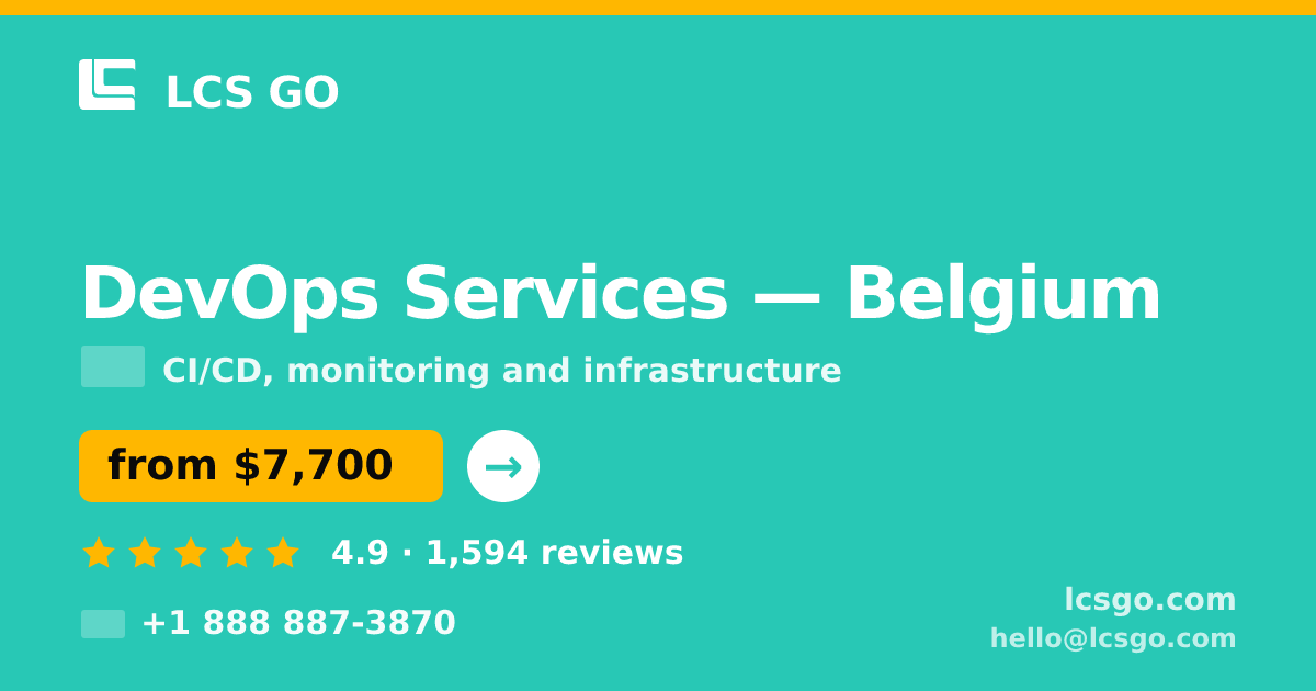 DevOps Services in Belgium — from $7,700/mo, rated 4.9/5 by 1594 clients. LCS GO.