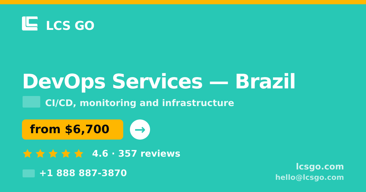 DevOps Services in Brazil — from $6,700/mo, rated 4.6/5 by 357 clients. LCS GO.