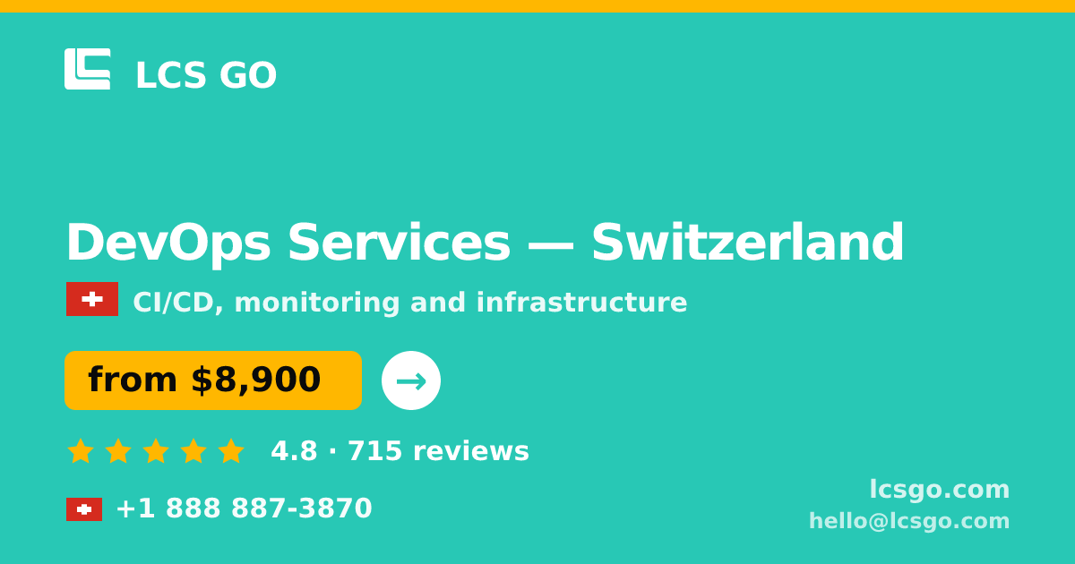 DevOps Services in Switzerland — from $8,900/mo, rated 4.8/5 by 715 clients. LCS GO.