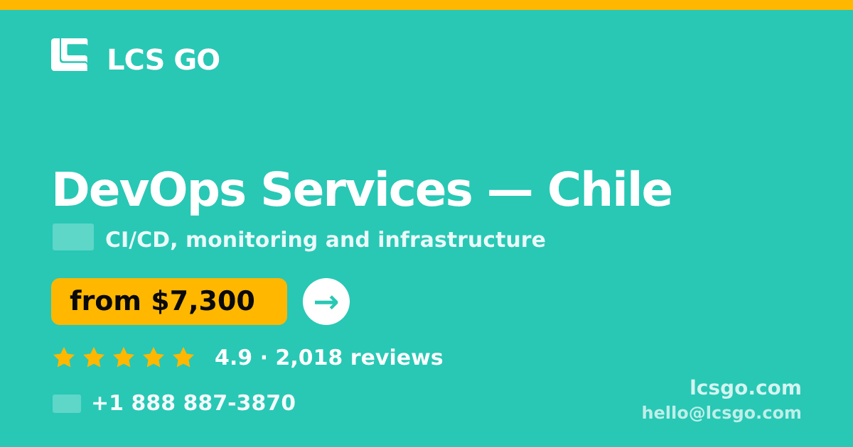 DevOps Services in Chile — from $7,300/mo, rated 4.9/5 by 2018 clients. LCS GO.