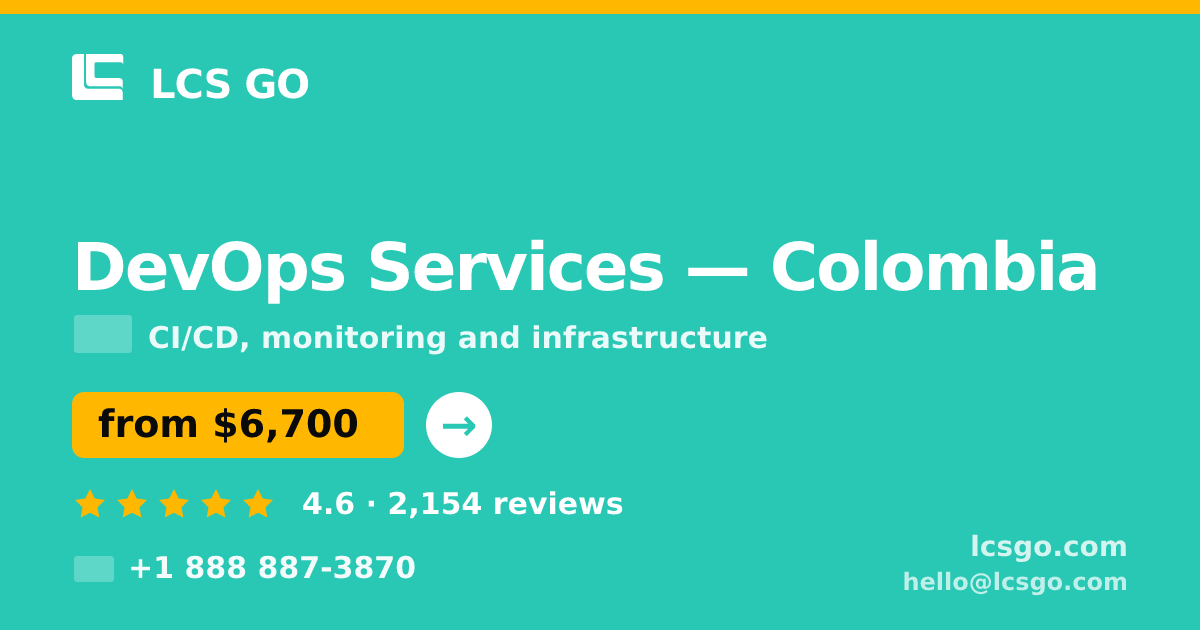DevOps Services in Colombia — from $6,700/mo, rated 4.6/5 by 2154 clients. LCS GO.