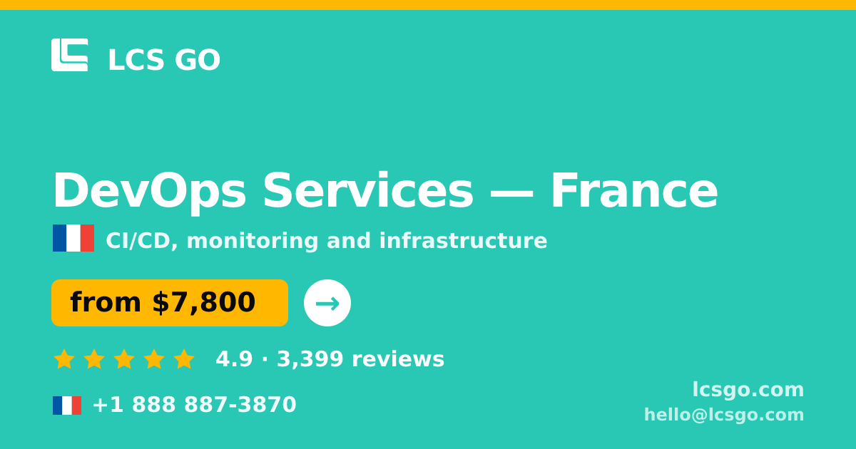 DevOps Services in France — from $7,800/mo, rated 4.9/5 by 3399 clients. LCS GO.