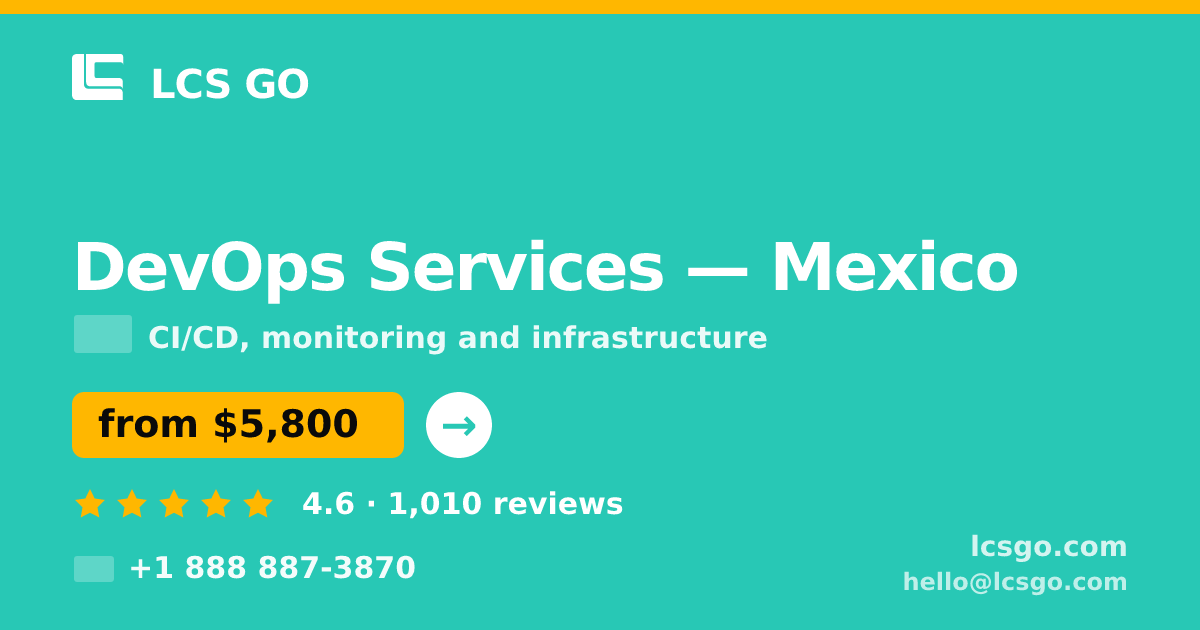 DevOps Services in Mexico — from $5,800/mo, rated 4.6/5 by 1010 clients. LCS GO.