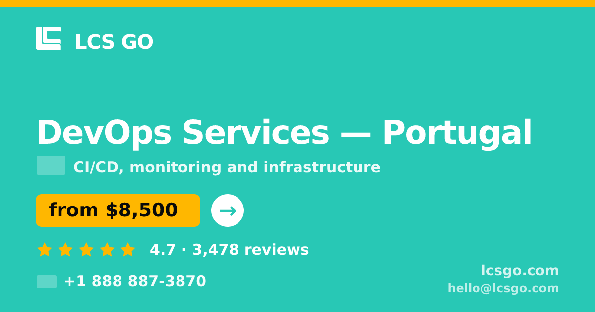 DevOps Services in Portugal — from $8,500/mo, rated 4.7/5 by 3478 clients. LCS GO.