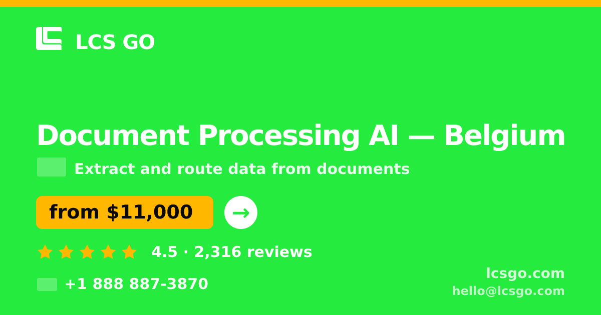 Document Processing AI in Brussels — from $12,000, rated 4.7/5 by 1500 clients. LCS GO.